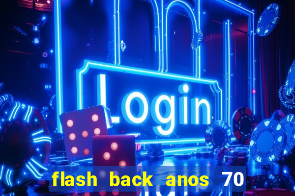 flash back anos 70 80 90 internacional download